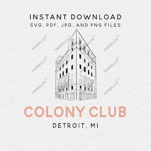 May include: Line drawing of the Colony Club building in Detroit, Michigan. The image includes the text "INSTANT DOWNLOAD" and file types. The words "COLONY CLUB" and "DETROIT, MI" are also present.