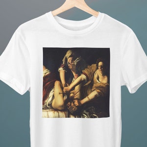 Judith Slaying Holofernes, Artemisia Gentileschi Painting, Unisex T-Shirt, Art T-Shirt, Gift for Her, Gift for Him, Art Lover Gift