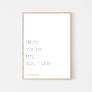 Affiche Euphoria, Euphoria, Euphoria Maddy, cadeau Euphoria, citation Euphoria, Maddy Perez, Bitch tu es mon âme soeur