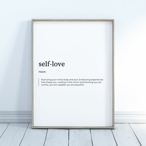 May include: A printable poster with a definition of self-love. The poster is in black and white and features the word "self-love" in bold, followed by the word "noun" and a definition of the word.