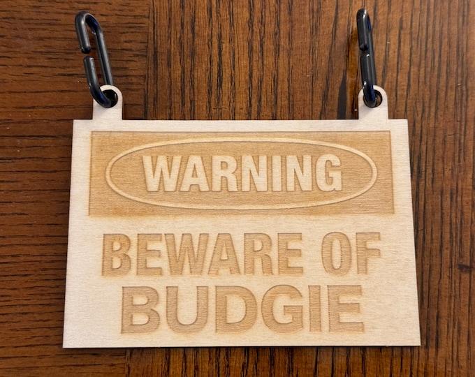 Budgie cage sign Warning Beware of Budgie