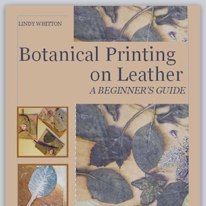 Eco print eBook . PDF+ Video . How to eco print on leather. Botanical printing on leather