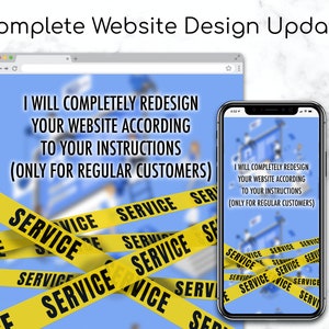 May include: A blue and white computer screen with the text "I will completely redesign your website according to your instructions (only for regular customers)" surrounded by yellow caution tape with the word "Service" printed on it.