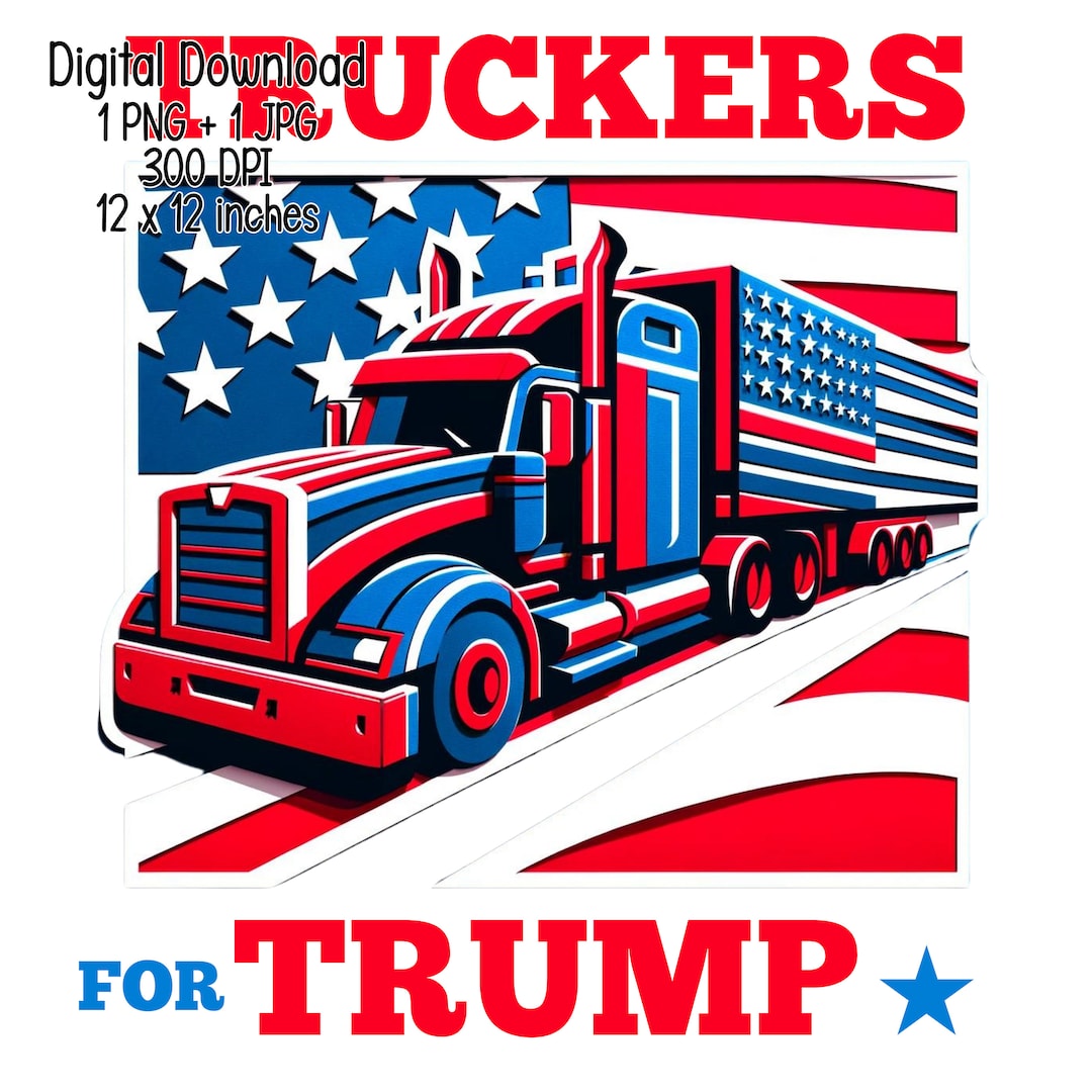 Trump Fs19 Truckers for Trump Patriotic Digital Download,t-shirt Design USA Flag ...