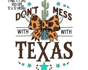 Don't mess with Texas Western Instant Digital Download, Trendy Western Design, Western PNG, original T-Shirt Design, Sublimation PNG