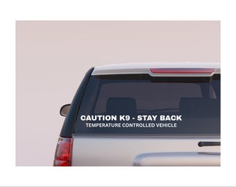 Caution K9 - Temperature Controlled Vehicle, Car Window Decal