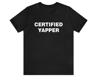 Certified yapper, cringe unisex meme t-shirt