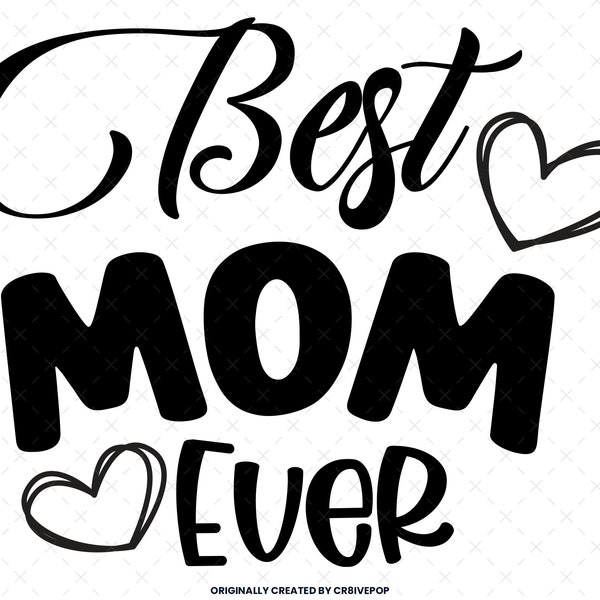 Best Mom Ever SVG | PNG, DFX, eps, pdf Cut outs Happy Mother's Day Cricut Digital Download (Get Access to Entire Shop for 9.99)