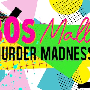 80s Mall Murder Madness an 80s-Themed Murder Mystery Party Game. Virtual or in Person. Instant Download PDFs and Videos from Broadway Talent