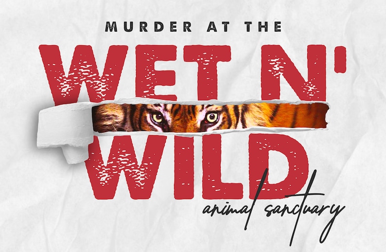 May include: A torn piece of paper reveals a tiger's eyes peering through the text "Murder at the Wet 'N Wild animal sanctuary".