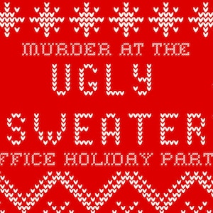 Holiday Horror: Murder at the Ugly Sweater Office Holiday Party Murder Mystery Party Game. Christmas party. Holiday party. Digital download.