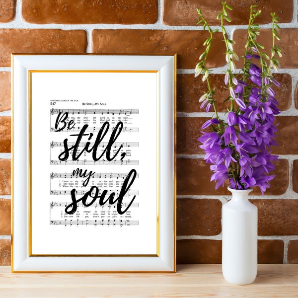 Be still my soul printable wall hanging. DIY hymn art, print from home inspirational Christian quote. Display your faith in your home.