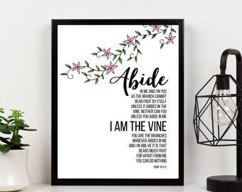 John 15:4-5 Abide in me, I am the vine Christian wall art. DIY print at home inspirational quote. Faith home decor, scripture wall hanging