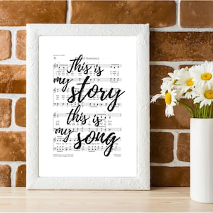 This is my story this is my song printable wall hanging. DIY hymn art, print from home Christian quote. Hang your faith in your home