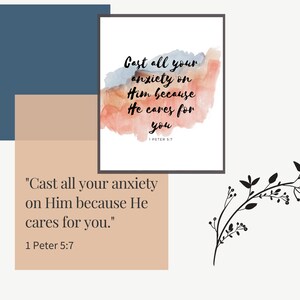 May include: A watercolor painting with a quote from the Bible, "Cast all your anxiety on Him because He cares for you." 1 Peter 5:7.