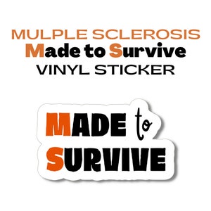 MS WARRIOR Vinyl Water-resistant Sticker, Multiple sclerosis, MS, Made to Survive, Orange Ribbon Awareness
