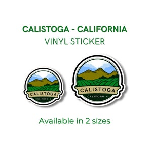 CALISTOGA - CALIFORNIA  Vinyl Water-resistant Sticker, Napa Valley, Wine Lovers,  California, Vineyard, Vino, Wine Sticker, Calistoga
