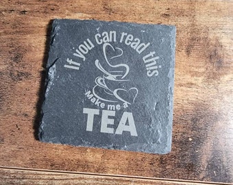 If you can read this make me a.. slate coaster