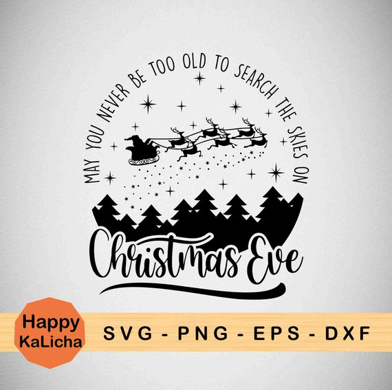 Download May You Never Be Too Old To Search The Skies On Christmas Eve Etsy