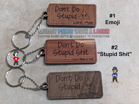  Custom Don't Do Stupid Shit Keychain, Poop Emoji, Son