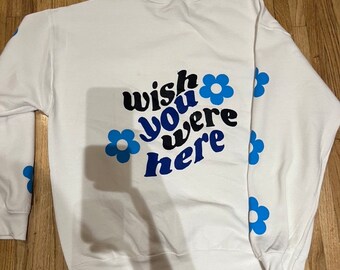 wish you were here crewneck