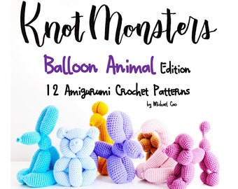 12 gehaakte ballondierenpatronen! EBOOK PDF KnotMonsters: Balloon Animal Edition Amigurumi Haakpatronen Beginner Dieren Amigurumis