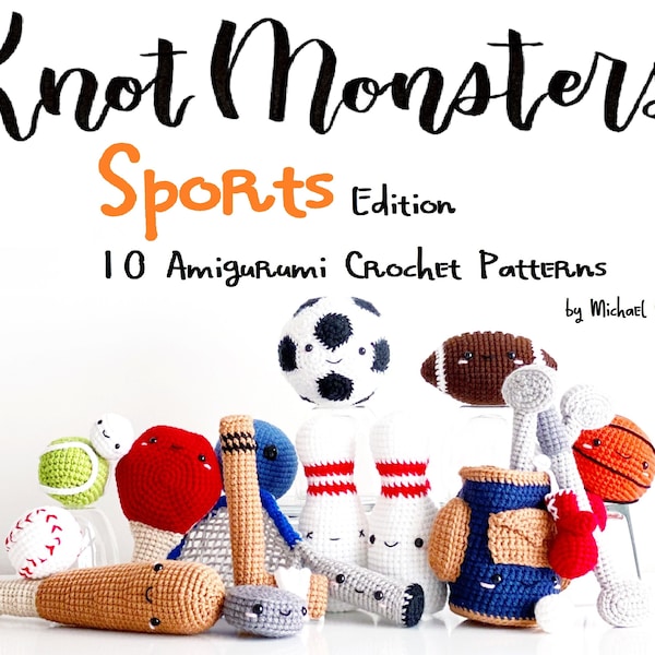 10 Crochet Sports Patterns! EBOOK PDF KnotMonsters Amigurumi Crochet Patterns Beginner Easy Simple Basic Sport Ball Balls Game