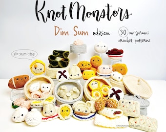 30 Dim Sum Crochet Pattern Bundle! EBOOK PDF KnotMonsters Amigurumi How to Cute Dimsum Yum cha Yumcha Chinese Cantonese Food Easy Patterns