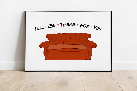 I'll Be There for You Friends Couch Friends Poster Best - Etsy UK