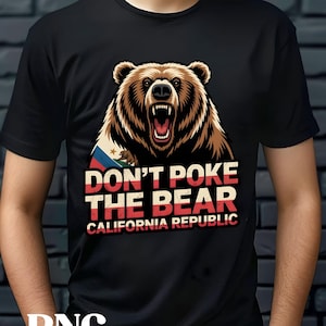 Don&#39;t Poke The Bear California Republic PNG Transparent Background
