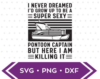 Pontoon Captain eps dxf svg / Pontoon Captain svg / Pontoon Captain Shirt SVG / Super Sexy Pontoon Captain Funny Shirt