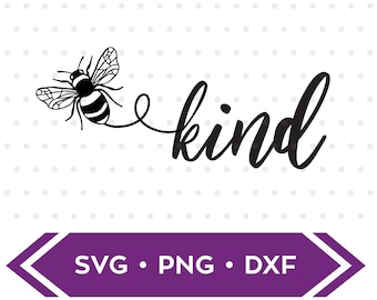 Bee Kind svg / Kindness svg / Bee svg /Inspirational svg /Kind svg /Bee happy svg /Bee lovers svg / Bumble bee svg