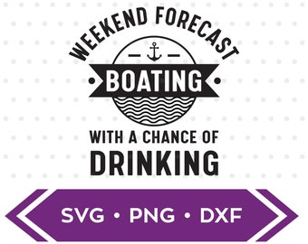 Weekend Forecast Boating with a Chance of Drinking eps dxf svg /  Boating svg / Boating Funny Shirt svg