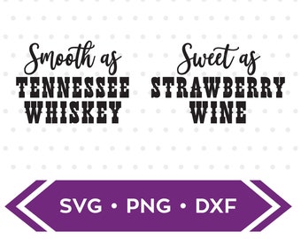 Smooth as Tennessee Whiskey Sweet as Strawberry Wine eps dxf svg /  Country svg / Whiskey Shirt svg / Smooth as Tennessee Whiskey Shirt SVG