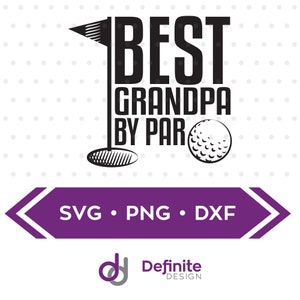 May include: Black and white graphic with the text "BEST GRANDPA BY PAR" above a golf ball and flag. Below, a purple banner displays "SVG • PNG • DXF". The image has a white background with gray dots.