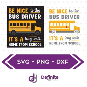 Be Nice to the Bus Driver eps dxf svg /  Bus svg / Bus Driver Gift / Gift for Bus Driver / Bus Driver svg / School Gift