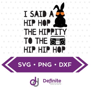 Dije un Hip Hop el Hippity al Hip Hip Hop SVG / Hip Hop Bunny SVG / Hippity Hop SVG / Easter svg / Easter Bunny / Cool Bunny
