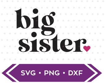 Big sister SVG PNG DXF / Big Sister Shirt / Big Sister svg - Instant Download / Promoted to Big Sister Svg Png Dxf
