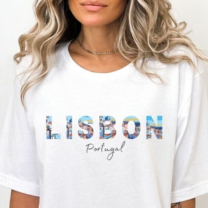 Lisbon Portugal Shirt Lisbon T Shirt Travel Portugal Souvenir Shirt European City Shirt Europe Summer Trip Shirt Artsy Location Shirts