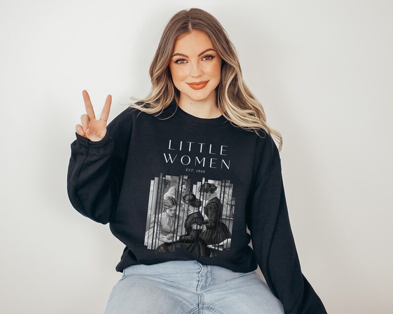 Little Women Sweatshirt Louisa May Alcott Bookish Crewneck Little Women Shirt Booktok Light Academia Shirt Bookish Merch Literature Sweater Black