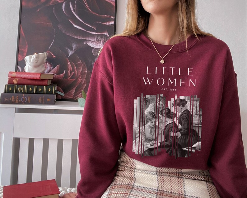 Little Women Sweatshirt Louisa May Alcott Bookish Crewneck Little Women Shirt Booktok Light Academia Shirt Bookish Merch Literature Sweater Maroon