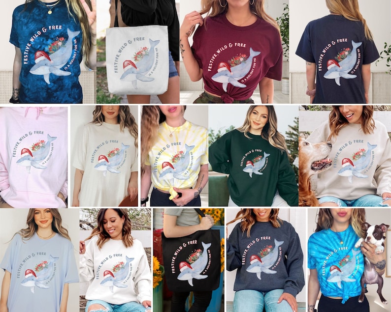 May include: Collection of apparel featuring a whimsical whale design. The whale wears a Santa hat and carries flowers, with the text "FESTIVE, WILD & FREE" and "IS A HOLIDAY FOR ME". Includes t-shirts, sweatshirts, and tote bags in various colors and tie-dye.