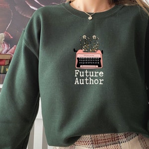 Future Author Sweatshirt Bookish Crewneck Author Gift Writer Sweatshirt Literature Sweater Book Lover Gifts Writer Gifts Future Author Gifts