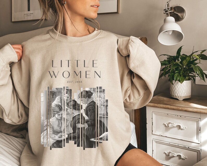 Little Women Sweatshirt Louisa May Alcott Bookish Crewneck Little Women Shirt Booktok Light Academia Shirt Bookish Merch Literature Sweater Sand