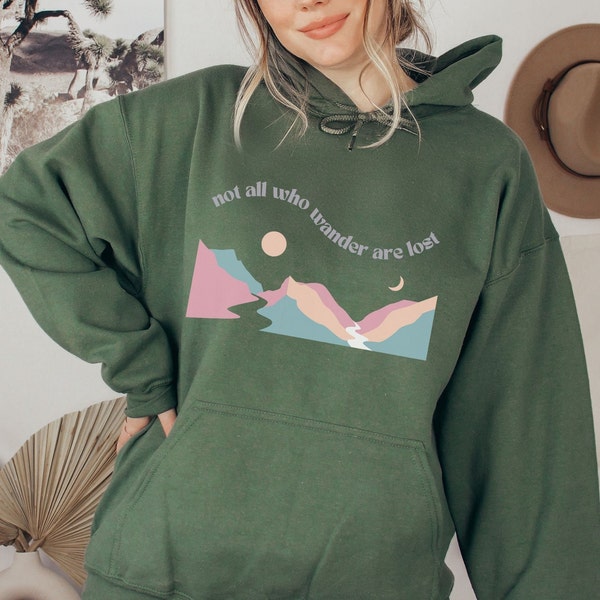 Not All Who Wander Are Lost Mountain Hoodie Nature Sweatshirt Outdoorsy Retros Graphic Hoodies Adventure Shirt Desert Vibes Outdoor Shirts