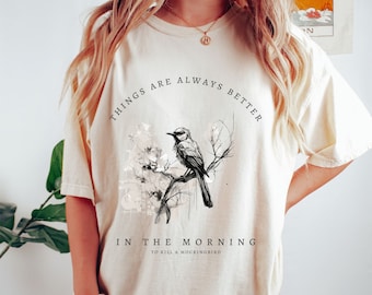 To Kill A Mockingbird Harper Lee Gift Literary Shirt Bookish Tee Atticus Finch Boo Radley Book Quote T Shirt Botanical Light Academia Shirt