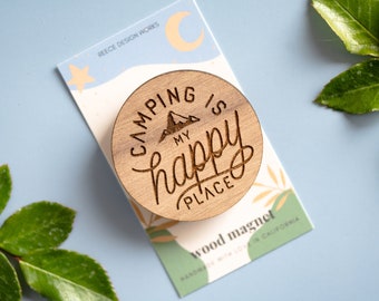 Camping is My Happy Place Wood Magnet, Camping Magnet, Outdoor Gift, Gift for Boyfriend, Camper Decor, Nature Magnet, Stocking Stuffer