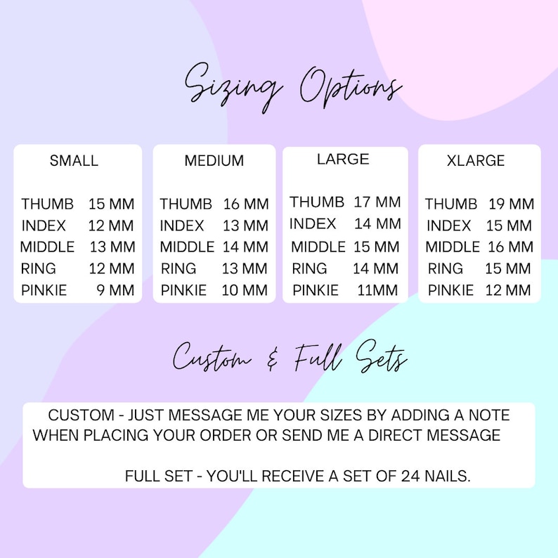 May include: A chart showing sizing options for nail tips in millimeters. The sizes are labeled "Small", "Medium", "Large", and "X-Large". Each size lists the measurements for the thumb, index, middle, ring, and pinky fingers. The chart also includes instructions for custom orders and full sets.
