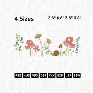 May include: Embroidered design of mushrooms and a snail in various sizes, available in 3.8", 4.8", 5.8", and 6.8" sizes. File formats include PES, HUS, VP3, DST, XXX, EXP, JEF, and SEW.