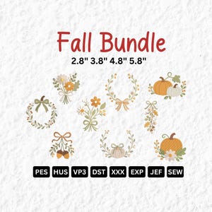 May include: A digital embroidery design set titled Fall Bundle with sizes 2.8, 3.8, 4.8, and 5.8 inches. The collection features eight seasonal motifs including floral bouquets, wreaths, pumpkins, and acorns in orange, green, and white.